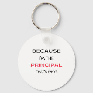 Because I'm The Principal That's Why 2 Keychain