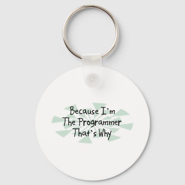 Because I'm the Programmer Keychain (Front)