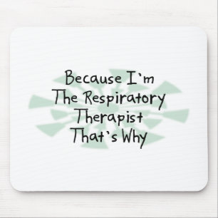 Because I'm the Respiratory Therapist Mouse Pad