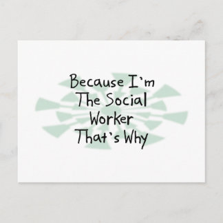 Because I'm the Social Worker Postcard