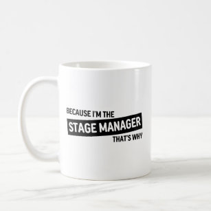 Because I'm The Stage Manager That's Why   Black V Coffee Mug