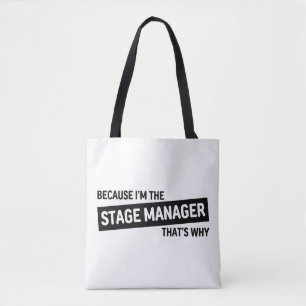 Because I'm The Stage Manager That's Why Black V Tote Bag