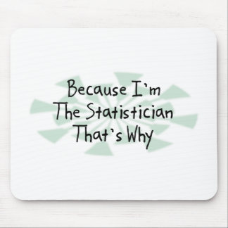 Because I'm the Statistician Mouse Pad