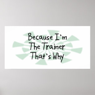 Because I'm the Trainer Poster