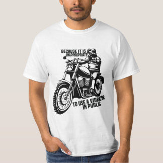Because It Is Inappropriate To Use A Vibrator In P T-Shirt