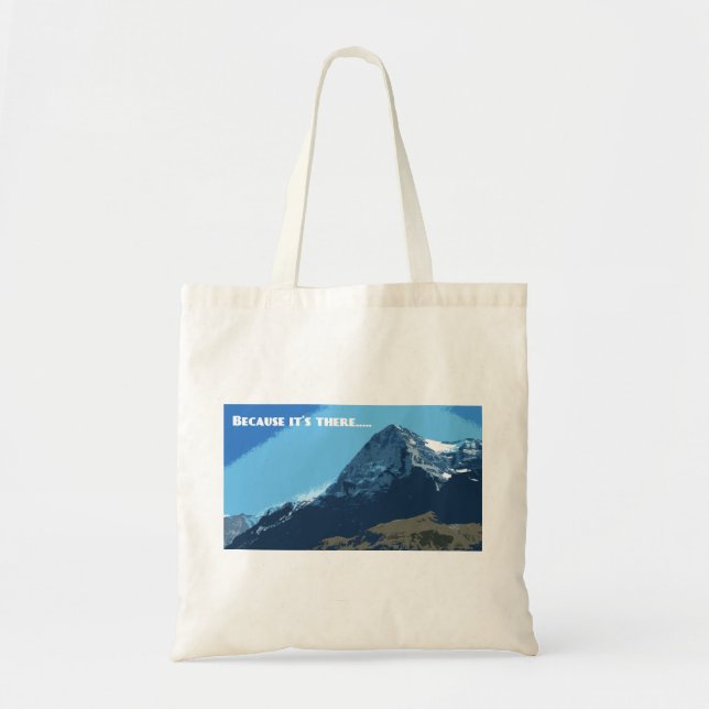 Because it’s there Eiger mountain Tote Bag (Front)