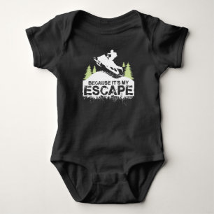 BECAUSE ITS MY ESCAPE BABY BODYSUIT