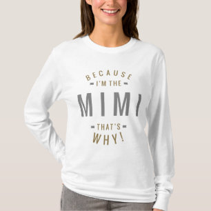 Because Mimi T-Shirt