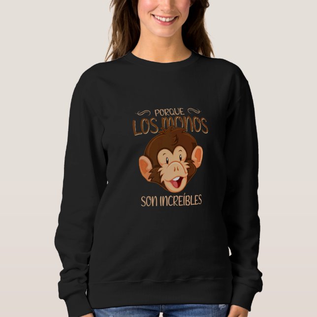 Because Monkeys Are Amazing Face Of A Monkey Monke Sweatshirt (Front)