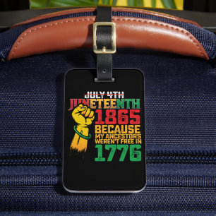 Because My Ancestors Weren't Free In 1776 July 4th Luggage Tag