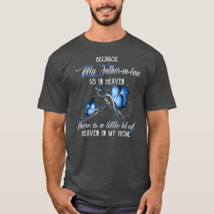 Because My Father In Law  T-Shirt