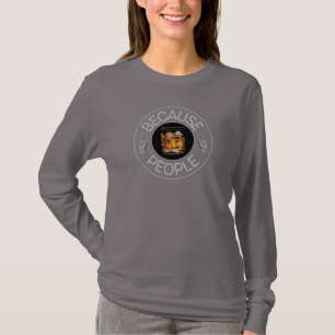 Because People (whiskey) T-Shirt