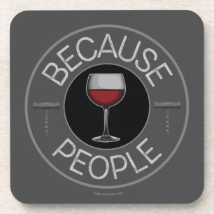 Because People (wine) Beverage Coaster