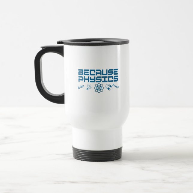 Because Physics Travel Mug (Left)