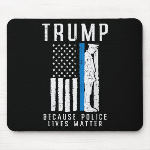 Because Police Lives Pro Trump Thin Blue Line Us F Mouse Pad