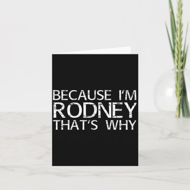 Because Rodney Thats Why Fun Funny Gift Card (Front)