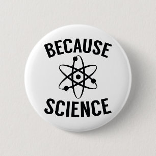 Because Science 2 Inch Round Button