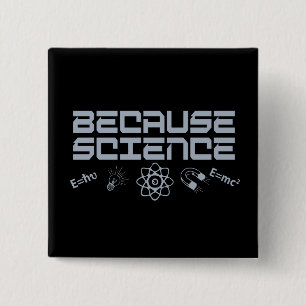 Because Science 2 Inch Square Button