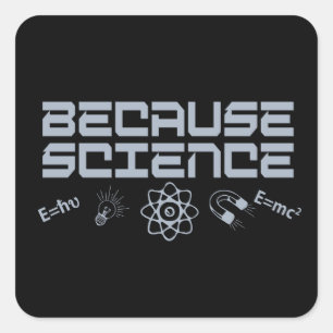 Because Science Square Sticker