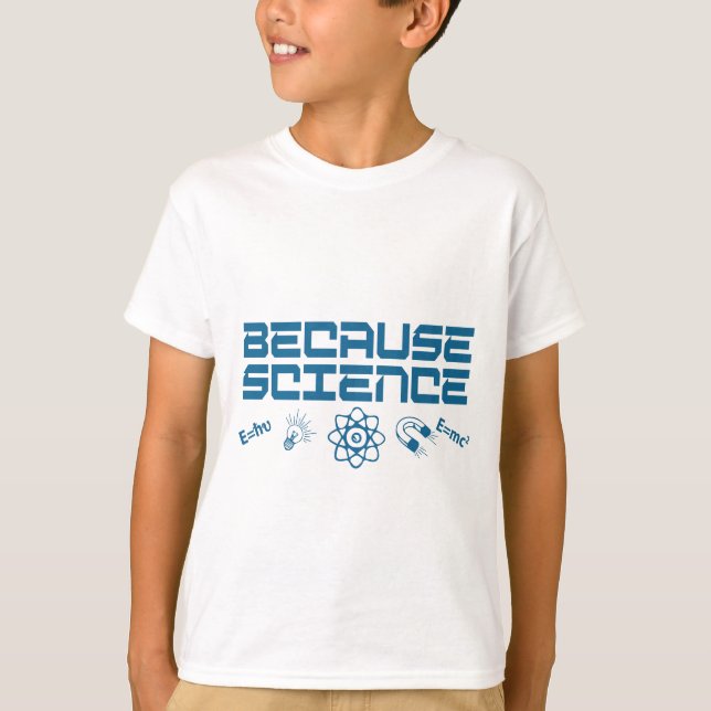 Because Science T-Shirt (Front)