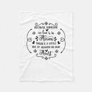 Because someone we love is in heaven, there's a li fleece blanket