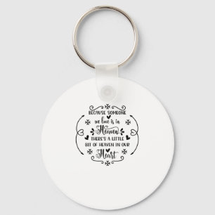 Because someone we love is in heaven, there's a li keychain