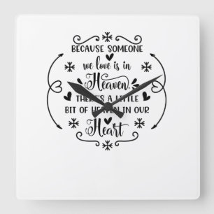 Because someone we love is in heaven, there's a li square wall clock
