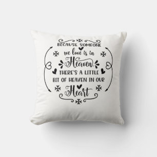 Because someone we love is in heaven, there's a li throw pillow