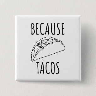 Because Tacos 2 Inch Square Button