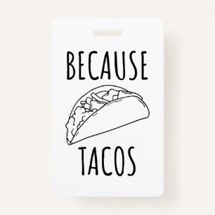 Because Tacos   Badge