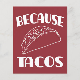 Because Tacos       Flyer