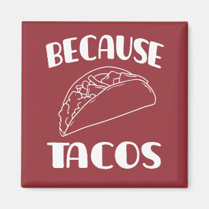 Because Tacos Magnet