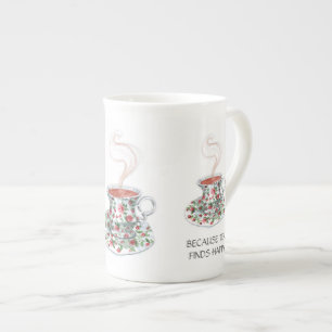 Because tea finds happy slogan, vintage cup roses