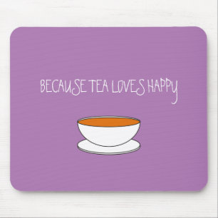 Because tea loves happy slogan, Japanese-style cup Mouse Pad