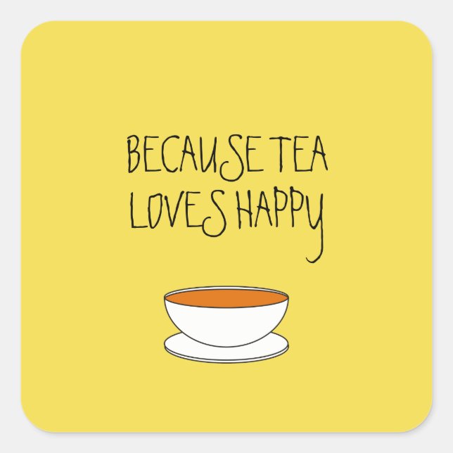 Because tea loves happy slogan, Japanese-style cup Square Sticker (Front)