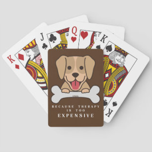 BECAUSE THERAPY IS TOO EXPENSIVE funny dog         Playing Cards