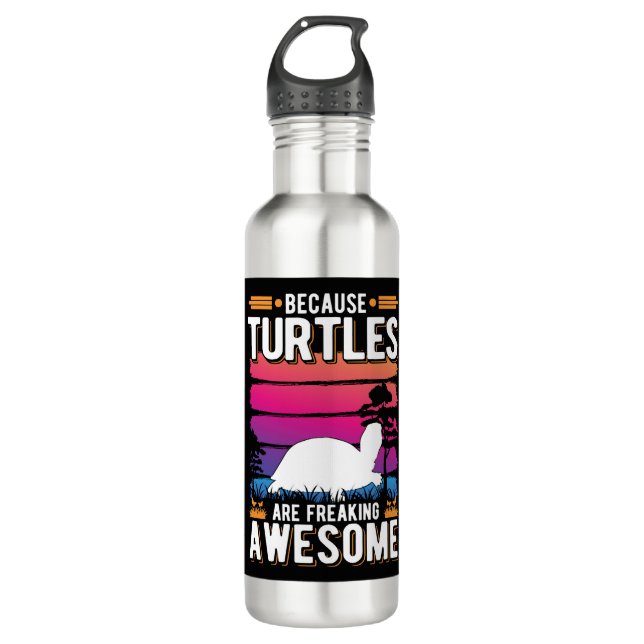 Because Turtles Are Freaking Awesome Tortoise   710 Ml Water Bottle (Front)