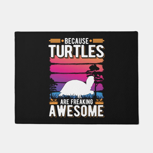 Because Turtles Are Freaking Awesome Tortoise   Doormat (Front)