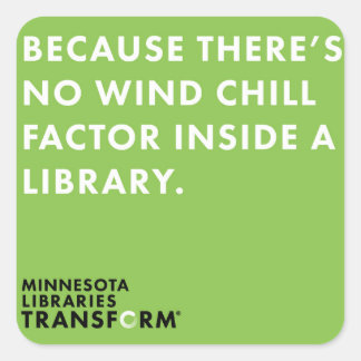 Because Wind Chill Green Square Sticker