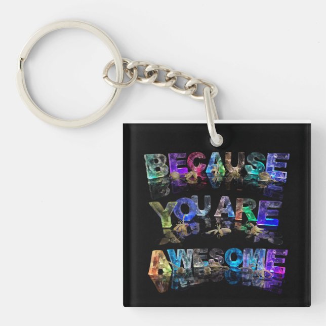 Because You Are Awesome Keychain (Front)