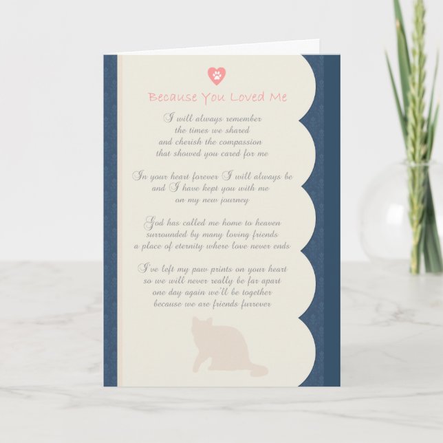 Because You Loved Me poem Cat Sympathy Card (Front)
