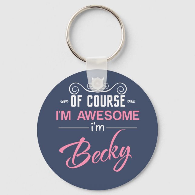Becky Of Course I'm Awesome I'm Becky name Keychain (Front)