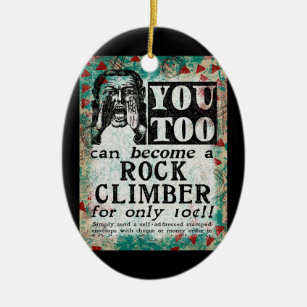 Become A Rock Climber - Funny Vintage Ad Ceramic Ornament