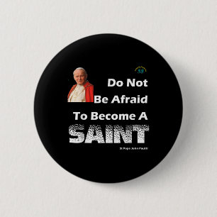 Become A Saint - St Pope John Paul Ii - Catholic 2 Inch Round Button