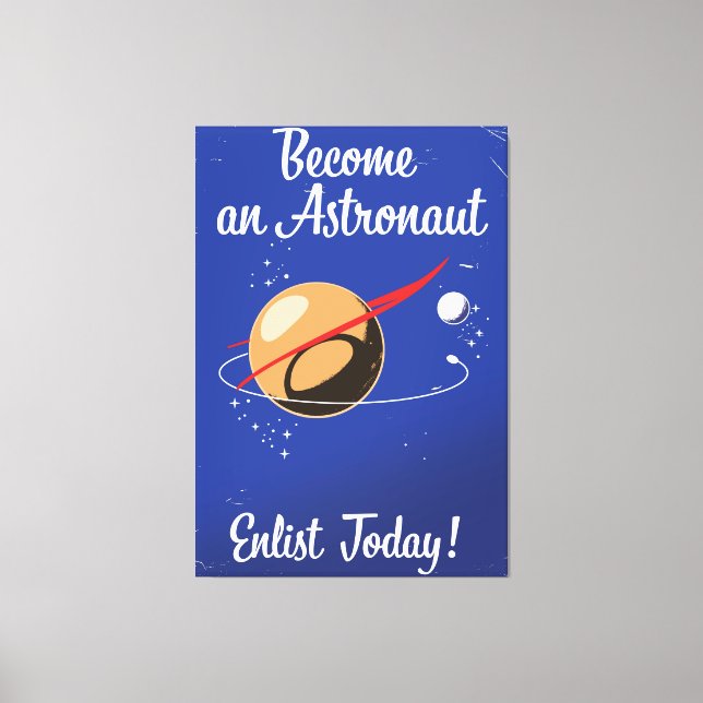 Become an Astronaut Enlist Today! Canvas Print (Front)