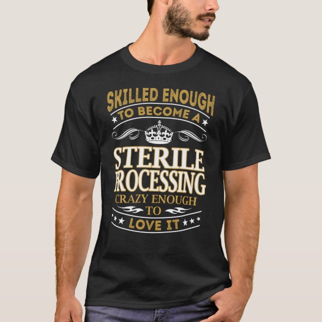 Become Sterile Processing Crazy Enough T-Shirt (Front)