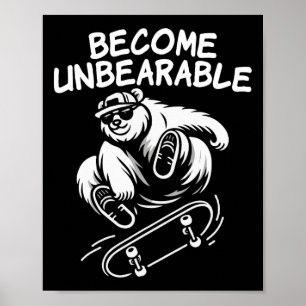 Become Unbearable Funny Skateboarding Bear Meme  Poster