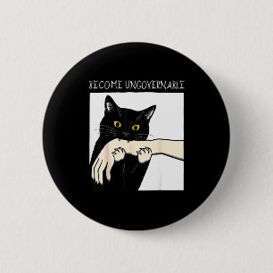 Become Ungovernable - Black Cat Biting Hand Funny  2 Inch Round Button