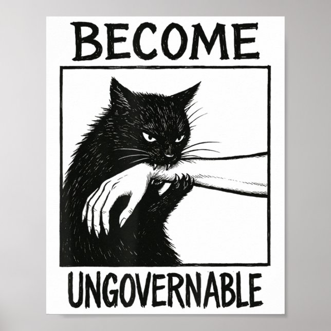 Become Ungovernable Black Cat Biting Hand Funny Ca Poster (Front)