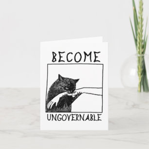 Become Ungovernable - Black Cat Biting Hand Funny  Card